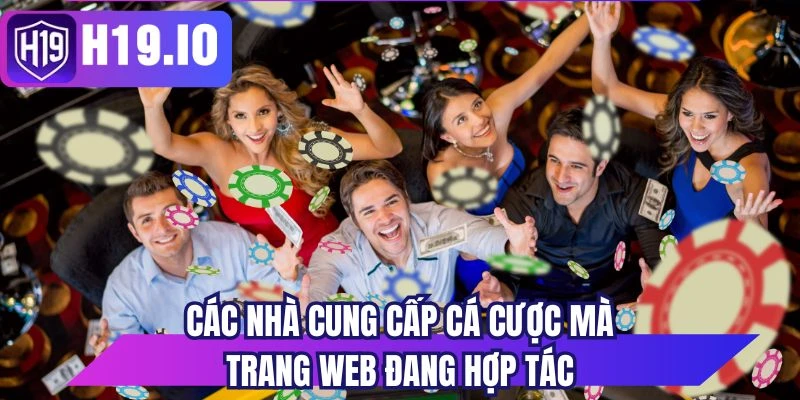 Các nhà cung cấp cá cược mà trang web đang hợp tác