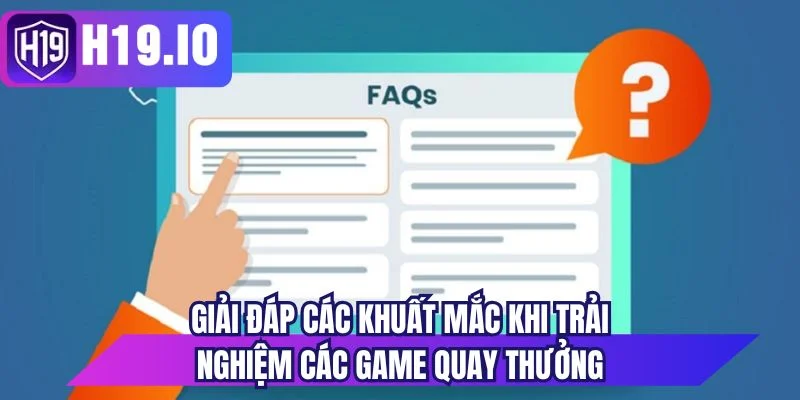 Giải đáp các khuất mắc khi trải nghiệm các game quay thưởng