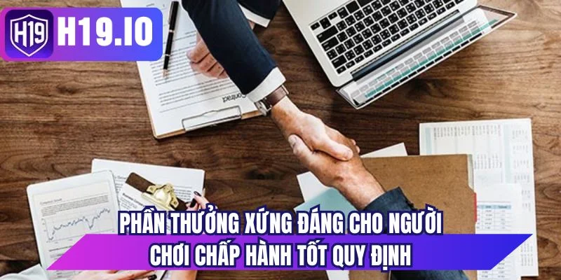 Phần thưởng xứng đáng cho người chơi chấp hành tốt quy định